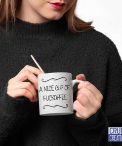 A Nice Cup Of Fuckoffee Gift