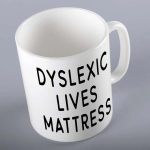Dyslexic Lives Mattress