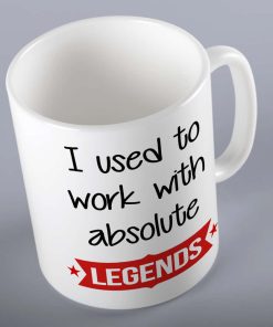 I Used To Work With Legends Mug