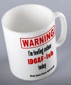 IDGAF Ish Funny Mug
