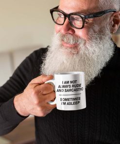 I Am Not Always Rude and Sarcastic