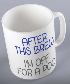 Im Off For A Poo Mug
