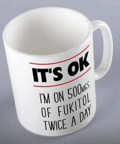 Its Ok Im On Fukitol