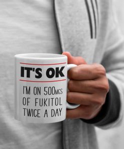 Its Ok Im On Fukitol Mug