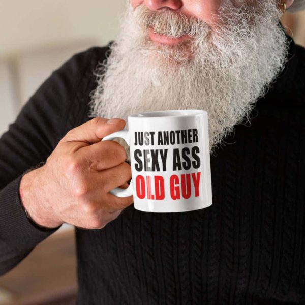Just Another Sexy Ass Old Guy Mug