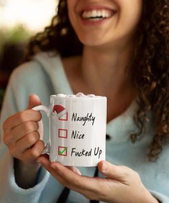 Naughty, Nice, Fucked Up Christmas Mug