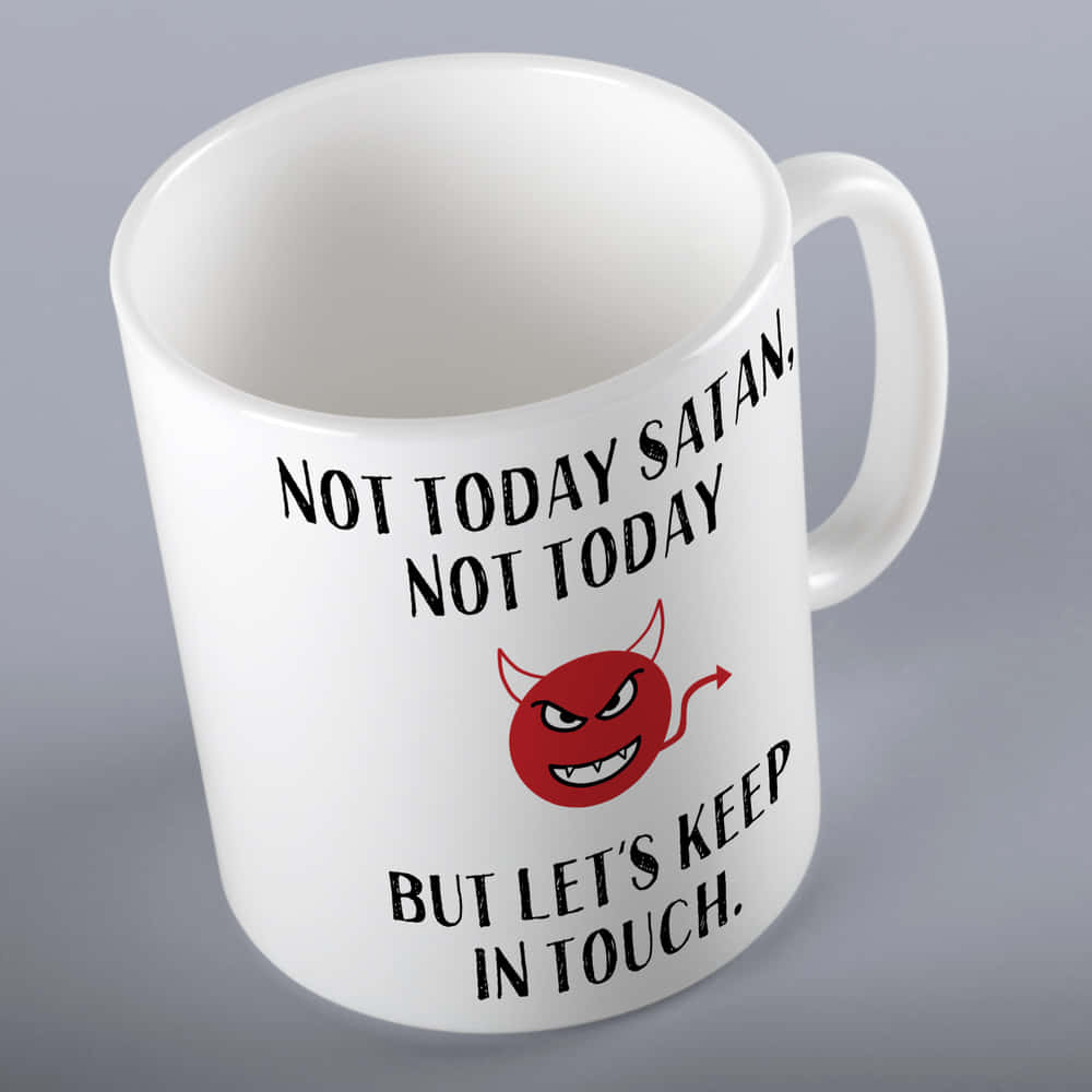 Not Today Satan Mug