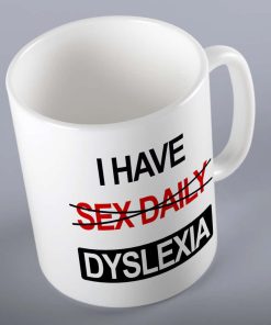 I Have Sex Daily - Dyslexia Gift