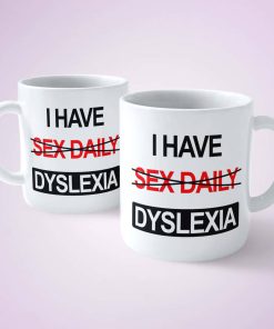 I Have Sex Daily - Dyslexic Gift