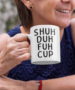 Shuh Duh Fuh Cup