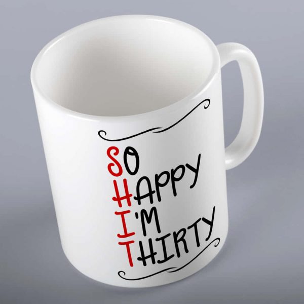 So Happy I'm Thirty Mug