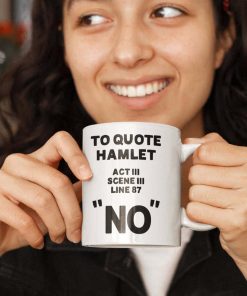To Quote Hamlet NO Gift Mug