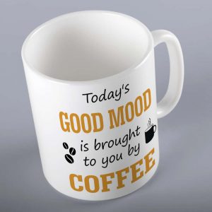 Today's Good Mood Mock Is Brought To You By Coffee