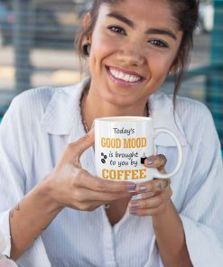 Today's Good Mood Mock Is Brought To You By Coffee