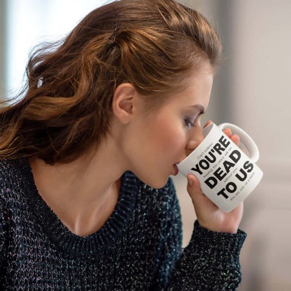 Your'e Dead To Us Mug Leaving Mug