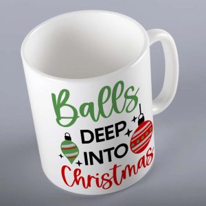 Balls Deep Into Christmas Mug