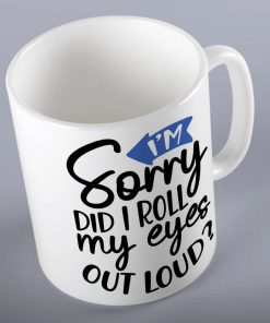 Did I Roll My Eyes Out Loud Funny Mug
