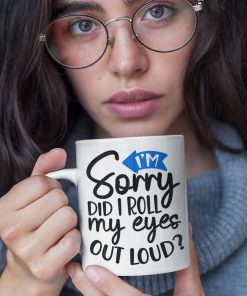 Did I Roll My Eyes Out Loud Gift Mug