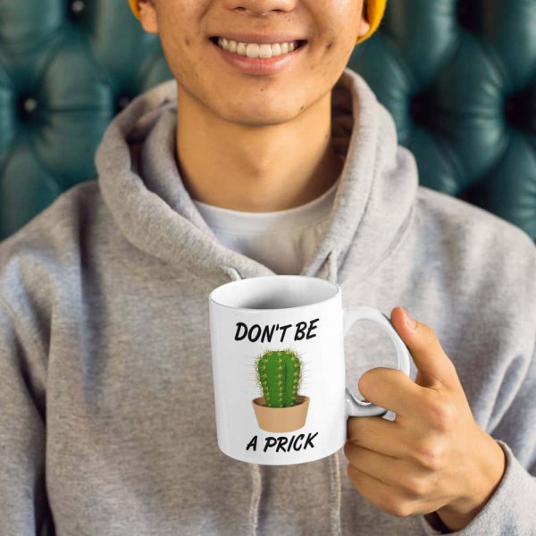 Don't Be A Prick Mug
