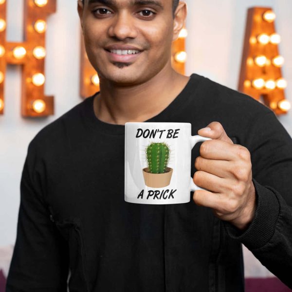 Don't Be A Prick Mug