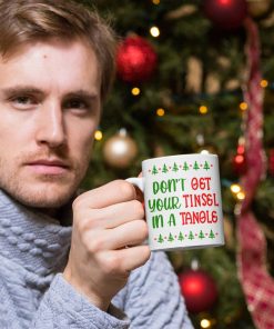 Don't Get Your Tinsel In A Tangle Mug
