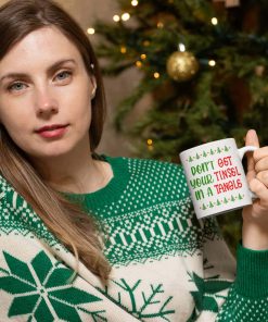 Don't Get Your Tinsel In A Tangle Gift Mug