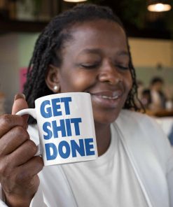 Get Shit Done Gift Mug
