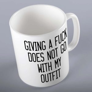 Giving A Fuck Does Not Go With My Outfit