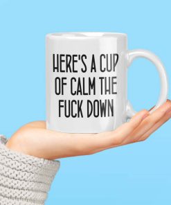 A Cup Of Calm The Fuck Down