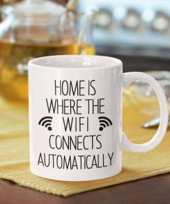 Home Is Where The WiFi Connects Gift Mug