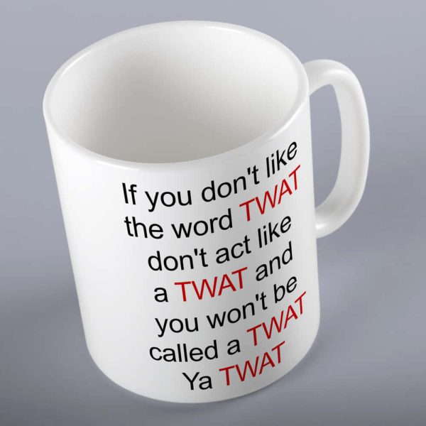 If You Don't Like The Word Twat