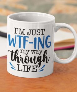 Just WTF-ing My Way Through Life