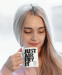 Just Air Fry It Mug