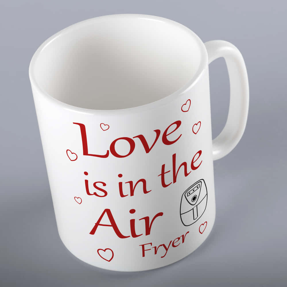 Love Is In The Air Fryer Funny Mug