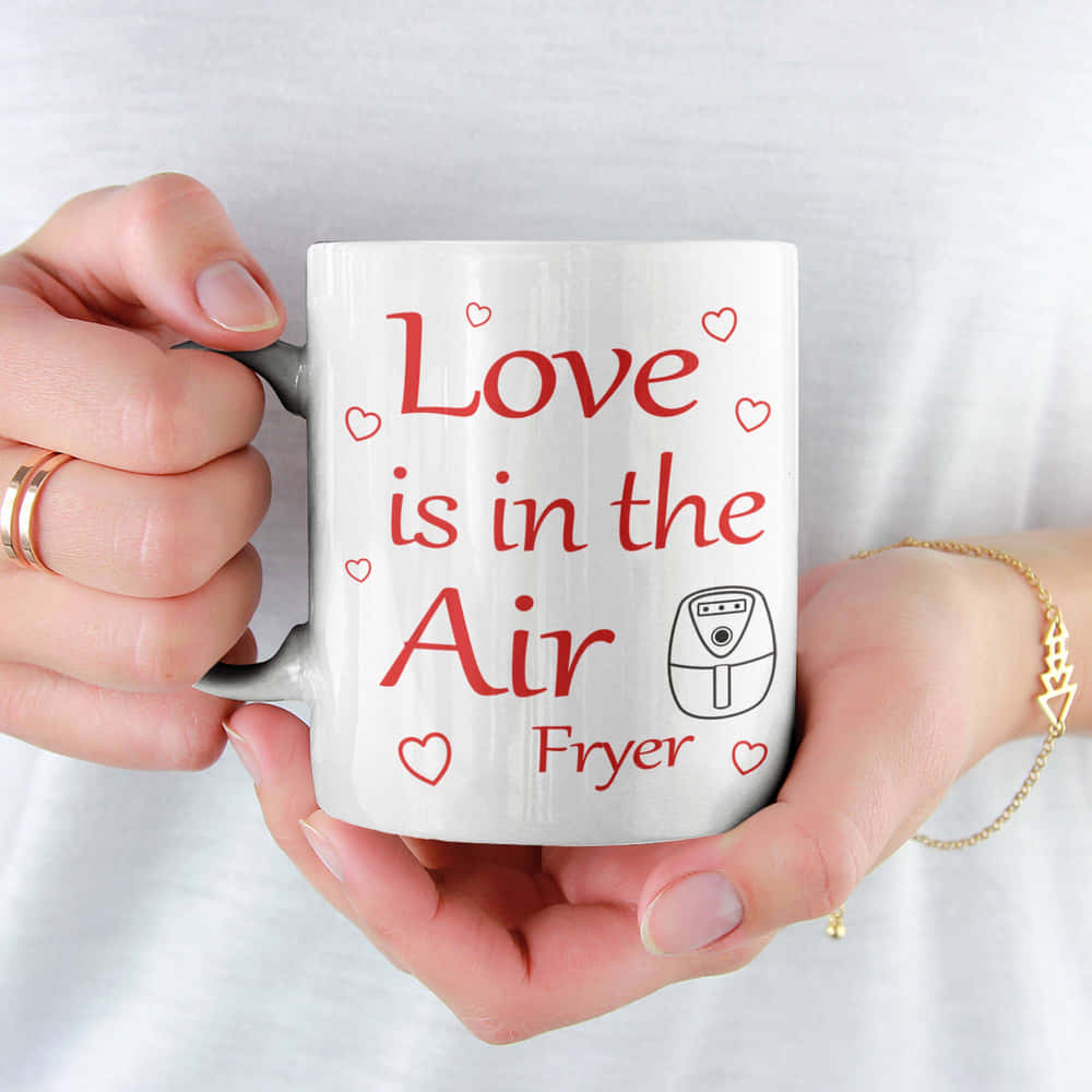 Love Is In The Air Fryer Mug