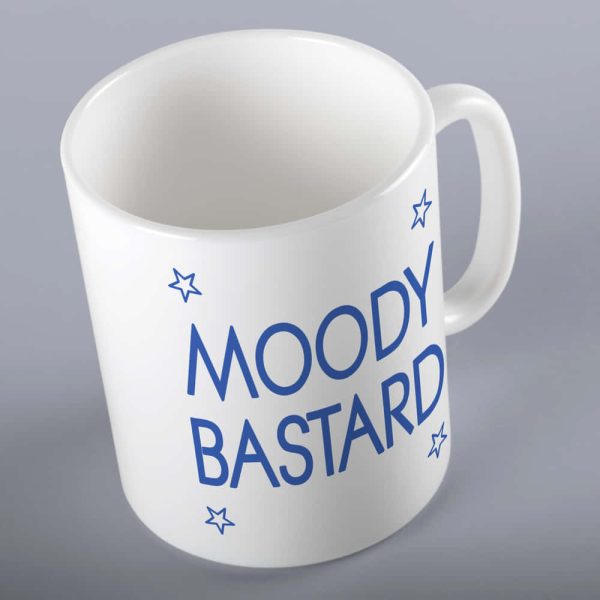 Moody Bastard Funny Mug
