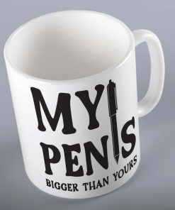 My Pen Is Bigger Than Yours Mug