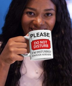 Please Do Not Disturb Funny Mug