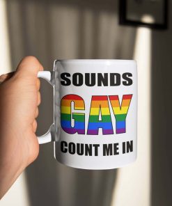 Sounds Gay Funny Mug