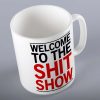 Welcome To The Shit Show Funny Mug