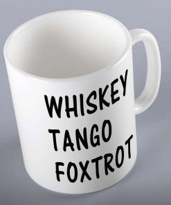 Whiskey Tango Foxtrot WTF Mug