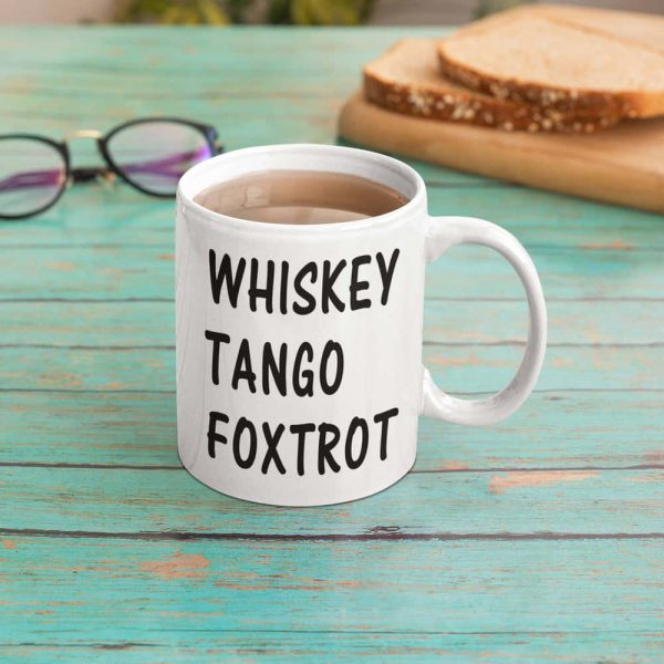 Whiskey Tango Foxtrot WTF Gift Mug