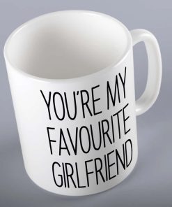 You're My Favourite Girlfriend Mug
