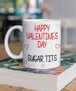 Happy Valentines Day Sugar Tits
