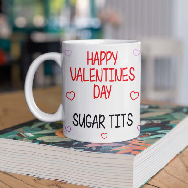 Happy Valentines Day Sugar Tits