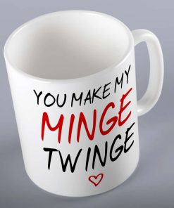 You Make My Minge Twinge Mug