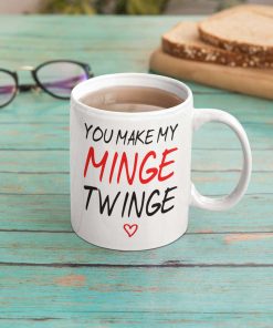 You Make My Minge Twinge Mug