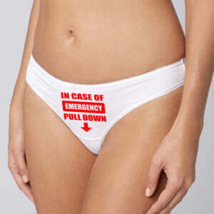 In Case Of Emergency Pull Down Panties - White Cotton Thong.
